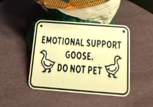 Sign: Emotional Support Goose - Accessory for 7" Desktop Mini Porch Goose